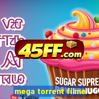 mega torrent filme